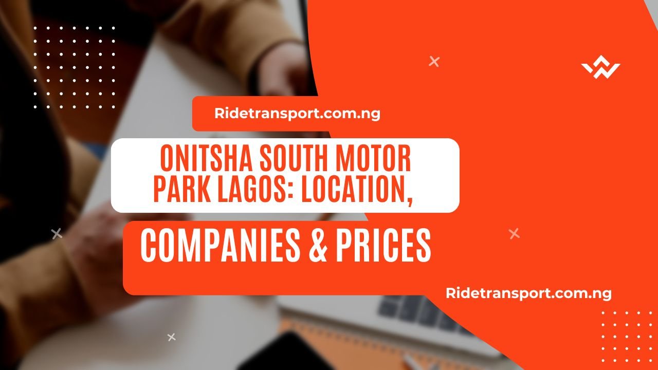 Onitsha South Motor Park Lagos: Location, Companies & Prices