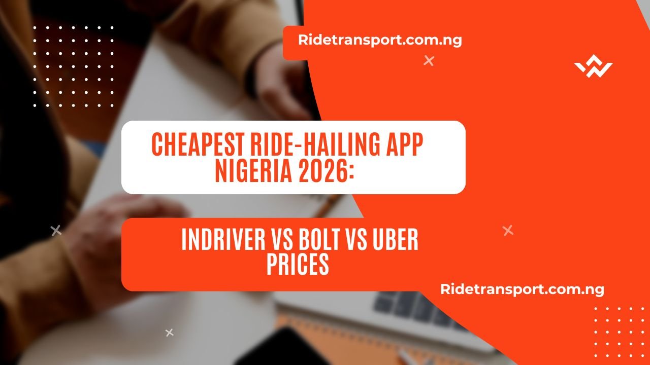 Cheapest Ride-Hailing App Nigeria 2026: InDriver vs Bolt vs Uber Prices